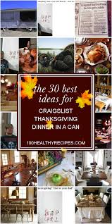 To cut down on food waste, consider preparing just the turkey breast. The 30 Best Ideas For Craigslist Thanksgiving Dinner In A Can Best Diet And Healthy Recipes Ever Recipes Collection