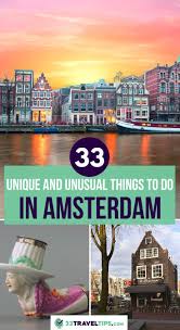 33 Unique And Unusual Things To Do In Amsterdam In 2020 Europe Travel Europe Trip Itinerary Europe Travel Photos