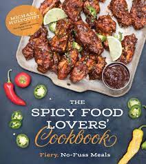 The Spicy Food Lovers Cookbook By Michael Hultquist Spicy Recipes Stuffed Peppers Recipes