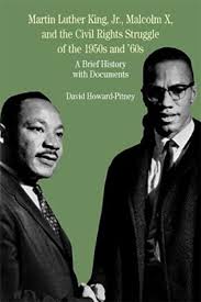 But this biography's dual nature, with its close comparison and contrast of king's and malcolm's journeys to their ultimate fates, enhances our understanding of. Martin Luther King Jr Malcolm X And The Civil Rights Struggle Of The 1950s And 1960s A Brief History With Documents Bedford Series In History Culture Paperback Howard Pitney David 9780312395056 Amazon Com