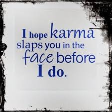 Karma Sayings And Quotes Karma Quotes Revenge Quotesgram Karma Quotes Really Funny Quotes Funny Quotes For Instagram
