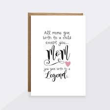 Funny Birthday Cards For Mom From Daughter Mothers Day Card Funny Mom You Gave Birth To A Legend Mothers Day Card From Daughter Funny Mothers Da Birthday Cards For Mom Kids Birthday Cards Mom Cards