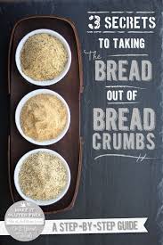 3 Secrets To Taking The Bread Out Of Bread Crumbs This Mess Is Ours Recipe Gluten Free Bread Crumbs Gluten Free Bread Gluten Free Pretzels