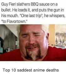 Guy Fieri Slathers Bbq Sauce On A Bullet He Loads It And Puts The Gun In His Mouth One Last Trip He Whispers To Flavortown G Meniefame Anime Meme On Me Me With tenor, maker of gif keyboard, add popular guy sensei animated gifs to your conversations. guy fieri slathers bbq sauce on a