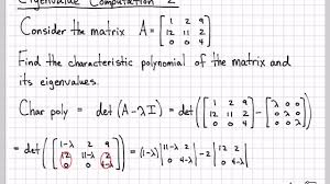Computing the eigenvalues comes down to finding the roots of λ 2 − (a + d) λ + (a d − b c) = 0. Applied Linear Algebra Eigenvalues And Eigenvectors
