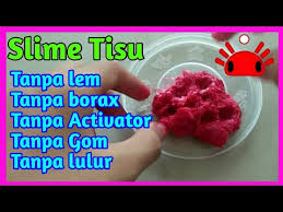 Cara Membuat Slime Dengan Tisu Tanpa Lem Tanpa Gom Tanpa Activator Hanya 3 Bahan Youtube