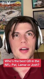 Who is the Best QB in the NFL: Pat, Lamar, or Josh?