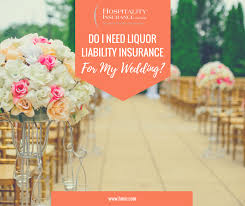 Your insurance will cover any unforeseen issues related to you and your guests. Liquor Liability Insurance For Weddings Hospitality Insurance Group