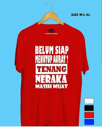 Islam mewajibkan wanita menutup aurat karena islam melindunginya dari pandangan buas para lelaki. 4. Jual Kaos Distro Pria Keren Kaos Kata Bijak Kaos Belum Siap Menutup Aurat T Shirt Baju Pria Keren Kualitas Distro Cool Nerds Di Lapak Cool Nerds Bukalapak
