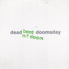 Mf doom, all caps rapper and former kmd member, has died at the age of 49. Dead Bent Doomsday Mf Doom Last Fm