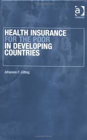 Moreover, the process is filled with. Health Insurance For The Poor In Developing Countries Jutting Johannes P Amazon De Bucher