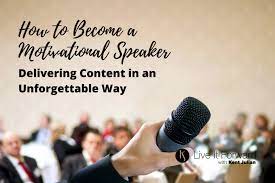 How To Become A Motivational Speaker | Being Unforgettable