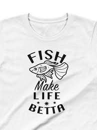 Funny Cute Betta Fish Mom T Shirt Fish Make Life Betta Shirt Etsy Betta Shirt Pet Fish Betta Fish