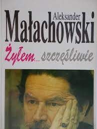 Syn mikołaja i marianny ewy męcińskiej, młodszy brat jana nepomucena.ożenił się z anną stadnicką i miał z nią 3 synów: Malachowski Aleksander Zylem Szczesliwie Aleksander Malachowski 10 00 Zl Tezeusz Pl