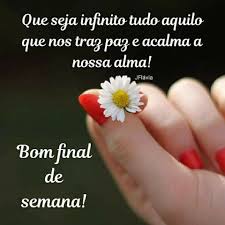 21 Imagens Bonitas De Bom Final De Semana Para Compartilhar