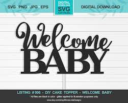 Download Welcome Baby Svg Cupcake Cake Topper Baby Shower Svg Etsy In 2021 Diy Cake Topper Welcome Baby Cake Toppers