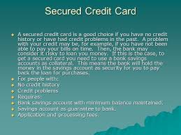 Such cards offer limited lines of credit that are equal in value to the security. Banking And Credit Cards Ppt Download