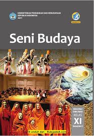 Buku Siswa Kelas 11 Seni Budaya Semester 1 Dan 2 Kurikulum K13