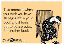 You Think You Have 10 Pages Left But They Turn Out To Be A Preview For Another Book I Love Books Books Book Quotes