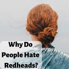Redhead european teen masturbates on webcam. Why Do People Hate Redheads Owlcation Education