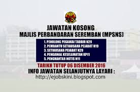 Tarikh tutup permohonan 28 februari 2018 lokasi : Mps Seremban Kerja Kosong