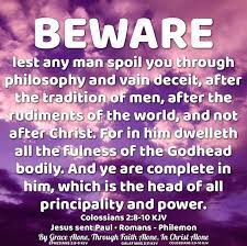 Beware Lest Any Man Spoil You Through Philosophy And Vain Deceit After The Tradition Of Men After The Rudiments Of Bible Scriptures Colossians Faith Prayer