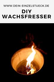 Wachsfresser Ganz Gunstig Selbst Bauen In 2020 Schmelzfeuer Selber Bauen Wachsfackeln