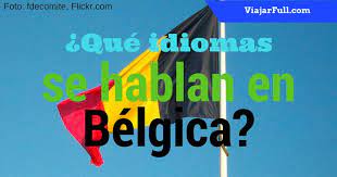 Bélgica tiene tres idiomas oficiales: Que Idiomas Se Hablan En Belgica