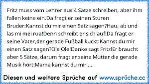 Fritz Muss Vom Lehrer Aus 4 Sätze Schreiben Aber Ihm Fallen Keine