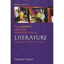 Bedford 31.08.2000 · the bedford introduction to drama — first published in 1992 subjects anthology, drama, history and criticism, collections. 9780312434458 The Compact Bedford Introduction To Literature Reading Thinking Writing Abebooks Meyer Michael 0312434456
