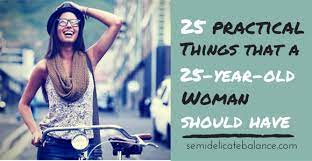 Maybe you would like to learn more about one of these? 25 Practical Things That A 25 Year Old Woman Should Have