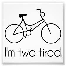 I M Two Tired Too Tired Sleepy Bicycle Photo Print Zazzle Com Bicycle Quotes Bike Quotes Cycling Quotes