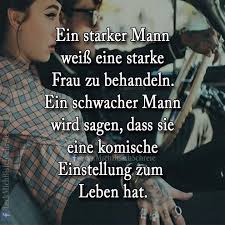Ein Starker Mann Weiss Eine Starke Frau Zu Behandeln Ein Schwacher Mann Wird Sagen Dass Sie Eine Komische Einstellun Starke Manner Schwache Manner Starke Frau