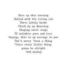 Don T Worry Bout A Thing Bob Marley Lyrics Every Little Thing Is Gonna Be Alright Bobmarley Alright Quotes Be Alright Lyrics Gonna Be Alright
