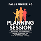 Falls Under 40 Presents: Planning Session event image