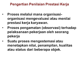 Seberapa mampu karyawan mengerjakan tugas dan tanggung jawab yag. Penilaian Prestasi Kerja Kinerja Ppt Download