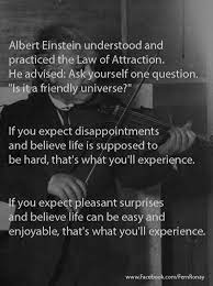 11:) ask, and it will be given to you; Lawofattraction Its Amazing Law Of Attraction Always Works If You Are Happy More Happiness Follows Law Of Attraction Einstein Quotes Albert Einstein Life