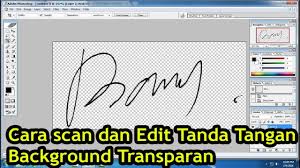 Saya yang menggunakan photoshop dalam editing foto merasa, bahwa menggunakan aplikasi lunapic via online ini lebih cepat. Cara Edit Tanda Tangan Background Transparan Dengan Photoshop Youtube