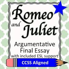 Romeo And Juliet Argumentative Essay With Esl Support Differentiated Writing Writing Tasks Teaching Shakespeare