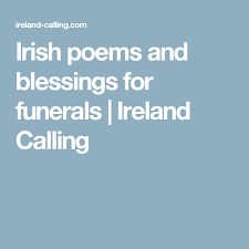 Irish Poems And Blessings For Funerals Ireland Calling Irish Poems Irish Funeral Funeral Verses