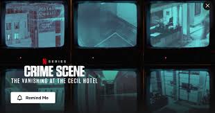After being seen in the creepy cctv footage in the lift, elisa lam's body was discovered in a water tank on the roof. Crime Scene The Vanishing At The Cecil Hotel To Premiere On Netflix Manila Bulletin