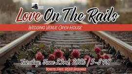 Love on the Rails: Wedding Venue Open House