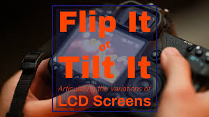 After a few seconds, your screen will return with improved. Flip It Or Tilt It Articulating The Variations Of Lcd Screens B H Explora