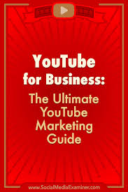 Youtube Marketing The Ultimate Youtube For Business Guide Video Marketing Business Youtube Marketing Video Marketing Youtube