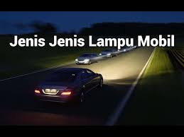 Check spelling or type a new query. Jenis Jenis Lampu Yang Dapat Digunakan Pada Mobil Youtube