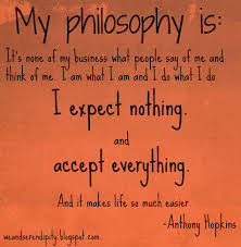 If you have high expectations you're going to get resentments and — anthony hopkins. We Serendipity Anthony Hopkins Quote Expect Nothing Accept Everything Jokes Quotes Fame Quotes Quote Unquote