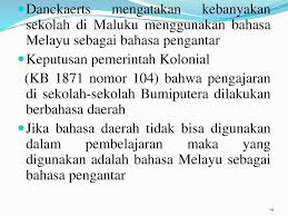Bahasa melayu digunakan sebagai bahasa pengantar. Bab I Kompetensi Dasar Mahasiswa Dapat Menjelaskan Tentang Sejarah Perkembangan Dan Eksposisi Perkembangan Bahasa Indonesia Bahasa Indonesia Berasal Ppt Download