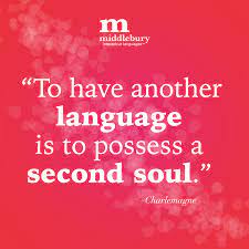 To Have Another Language Is To Possess A Second Soul Charlemagne Inspirational Words Inspirational Quotes Quotable Quotes