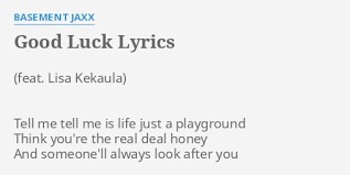 Good luck basement jaxx lyrics. Good Luck Lyrics By Basement Jaxx Tell Me Tell Me