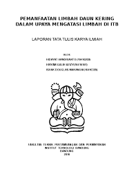 Tersusunnya makalah ini adalah berkat dorongan, bantuan dan bimbingan. Doc Pemanfaatan Limbah Daun Kering Dalam Upaya Mengatasi Limbah Di Itb Ishak Makanuay Academia Edu